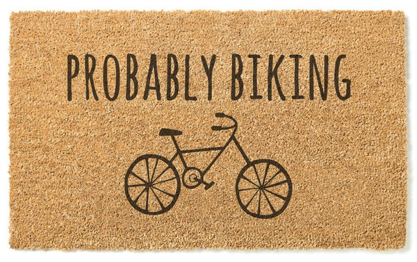 Probably Biking Doormat / Welcome Mat / Road Biking / Mountain Biking / Hostess Gift / Summertime / Wedding / Birthday / Housewarming