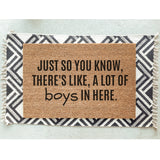 Just So You Know, There&#39;s Like, A Lot Of Boys In Here Doormat / Welcome Mat / Funny Door Mat / Brothers / Boy Dad / Boy Mom / Mothers Day