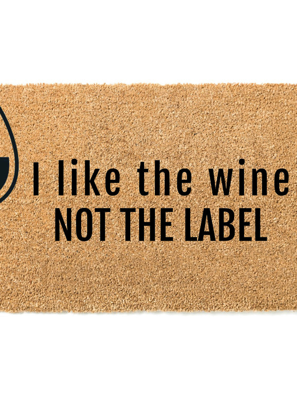 I Like The Wine Not The Label Doormat / Schitt's Creek Door Mat / Schitts Creek TV Show / Wine Doormat / Funny Doormat / Ew David