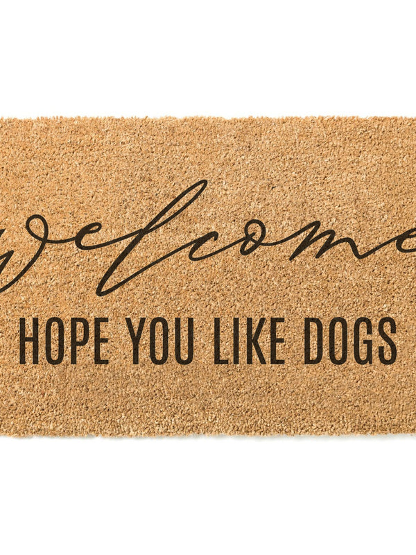Welcome Hope You Like Dogs Doormat / Welcome Door Mat / Dog Doormat / Dog Breed / Dog Lover Gift / Rescue Dog Gift