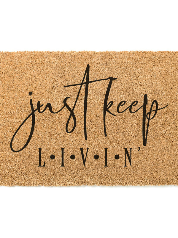 Just Keep Livin Doormat / L.I.V.I.N Door Mat / Welcome Mat / Funny Doormat / Just Keep Living / Birthday Gift / Gift for Friend / Graduation