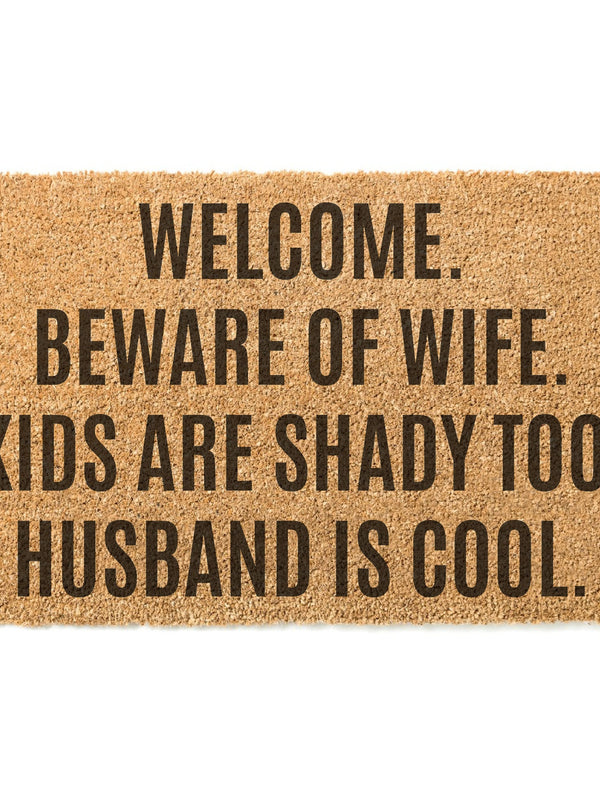 Beware Of Wife Kids Are Shady Husband is Cool Doormat / Welcome Mat / Funny Door Mat / Outdoor Rug / Outdoor Decor / Boho Decor