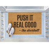 Push It Real Good Doorbell Doormat, Welcome Mat, Funny Door Mat, Birthday Gift, Funny Gift, Mothers Day Gift,