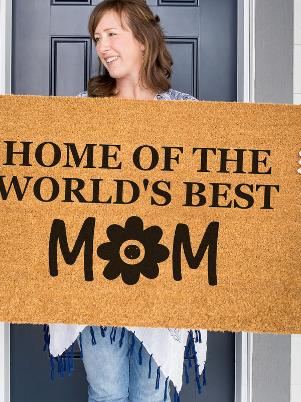 Home of the World's Best Mom Doormat, Mother's Day Gift, Gift for Mom, Doormat for Mom, Worlds Best Mum Door Mat, Gift for Mother, Mother