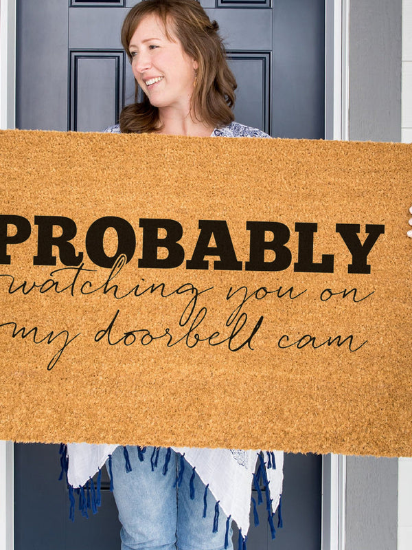 Probably Watching You On My Doorbell Cam Doormat, Funny Welcome Mat, Security Door Mat, Front Doormat, Housewarming Gift, Custom Doormat