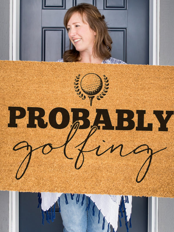 Probably Golfing Doormat, Funny Door Mat, Gift for Dad, Father's Day Gift, Front Door Mat, Golf Doormat, Retirement Gift, Gift for Golfer