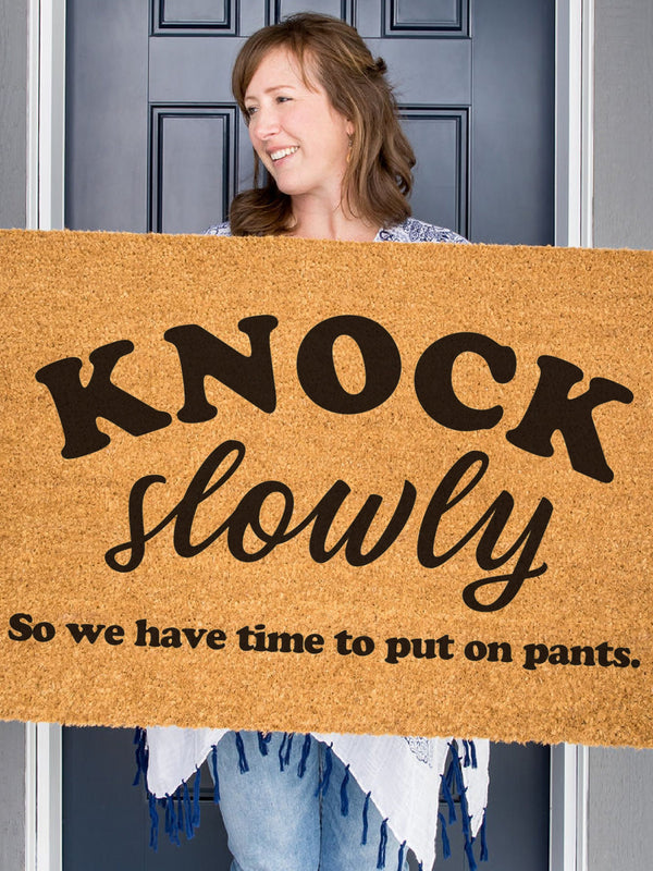 Knock Slowly Doormat, So We Have Time To Put On Pants, Welcome Door Mat, Funny Front Door Mat, Cute Doormat, Funny Gift, Housewarming Gift