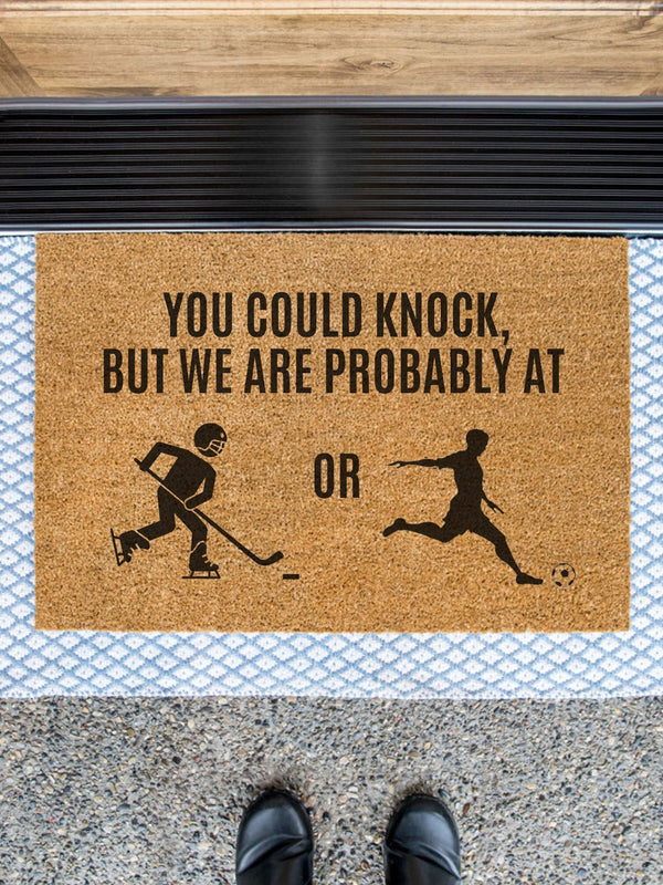 You Could Knock But We are Probably at Hockey or Soccer, Cute Front Door Mat, Hockey Doormat, Coach Gift, Gift for Coach, Soccer Doormat,