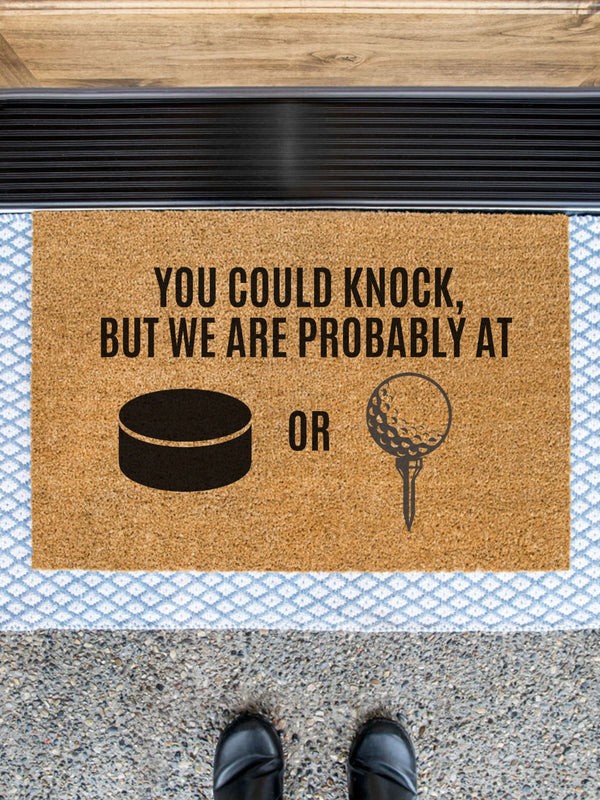 a door mat that says you could knock, but we are probably at or