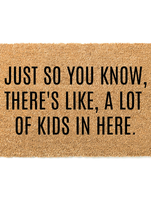 Just So You Know, There's Like, A Lot Of Kids In Here Doormat