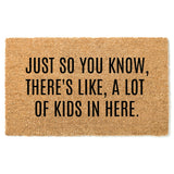 Just So You Know, There's Like, A Lot Of Kids In Here Doormat