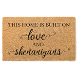 This Home Is Built On Love And Shenanigans Doormat