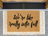 We're Like Really Into Fall Doormat