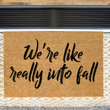 We're Like Really Into Fall Doormat