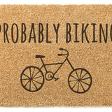 Probably Biking Doormat / Welcome Mat / Road Biking / Mountain Biking / Hostess Gift / Summertime / Wedding / Birthday / Housewarming