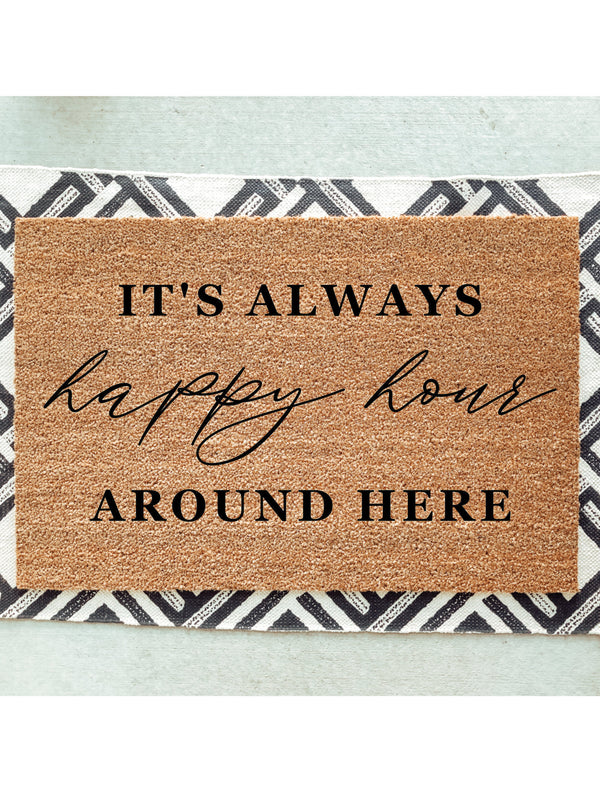 It&#39;s Always Happy Hour Around Here Doormat / Welcome Mat / Summer / Summertime / Housewarming / Cottage / Cabin / Vacation Home / Birthday