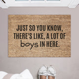Just So You Know, There&#39;s Like, A Lot Of Boys In Here Doormat / Welcome Mat / Funny Door Mat / Brothers / Boy Dad / Boy Mom / Mothers Day