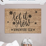 Let It Snow Somewhere Else Doormat / Winter Door Mat / Christmas Doormat / Christmas gift / Outdoor Decor / Winter Design / Birthday Gift