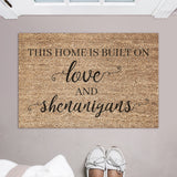 This Home Is Built On Love And Shenanigans Doormat / Welcome Mat / Funny Door Mat / Wedding / Birthday / Housewarming / Anniversary Gift