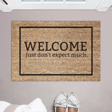 Welcome Just Don&#39;t Expect Very Much Doormat / Welcome Mat / Door Mat / Housewarming Gift / Wedding Gift / Shower Gift / Birthday Gift