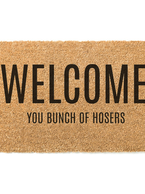 Welcome You Bunch of Hosers Doormat / Hockey Door Mat / Welcome Mat / Funny / Canadian Doormat / NHL / Hockey Slang / Hockey League
