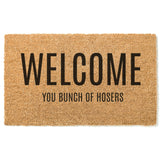 Welcome You Bunch of Hosers Doormat / Hockey Door Mat / Welcome Mat / Funny / Canadian Doormat / NHL / Hockey Slang / Hockey League