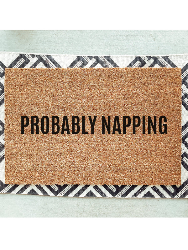 Probably Napping Doormat / Welcome Mat / Funny Door Mat / Nap Lover / Shift Worker / Funny Gift / Gift for Friend