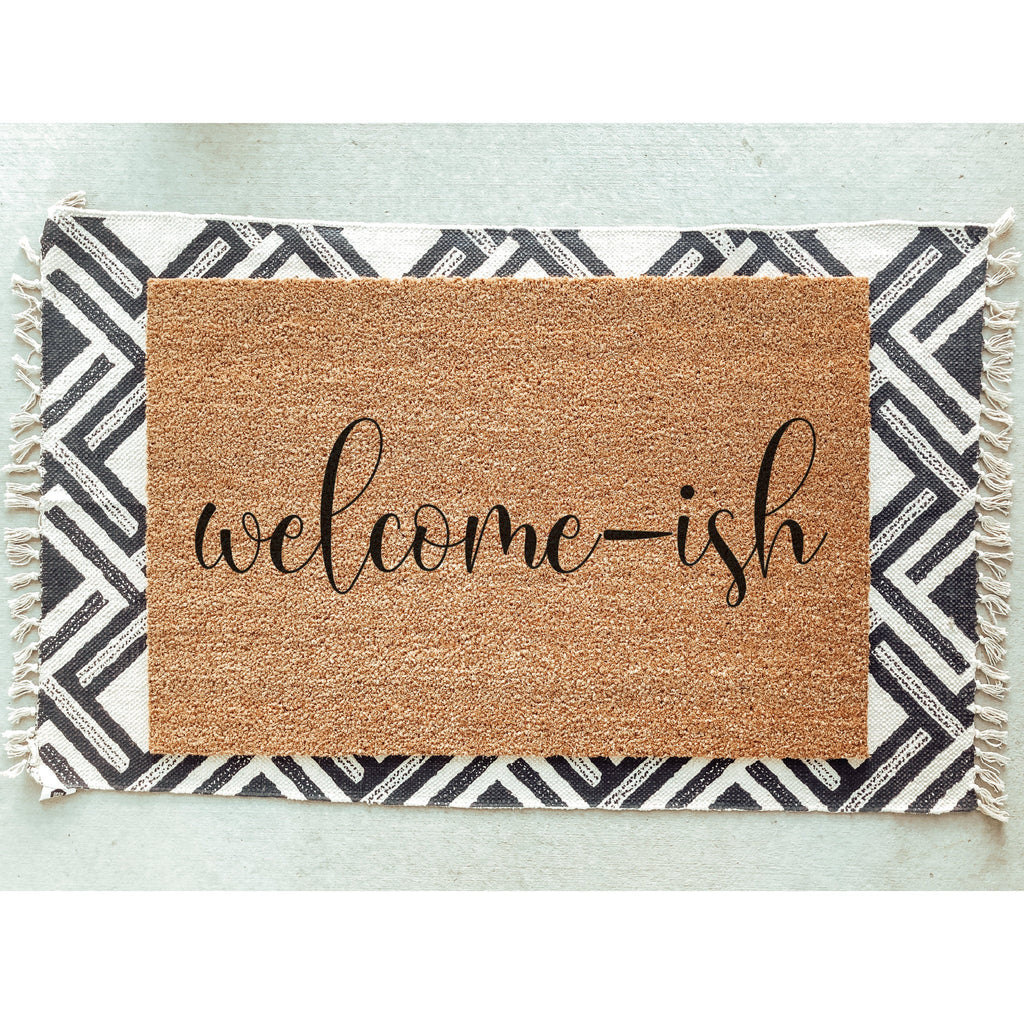 Welcome-ish Doormat / Welcome Mat / Door Mat / Housewarming Gift / Wedding Gift / Shower Gift / Birthday Gift / Introvert Gift / Omnivert