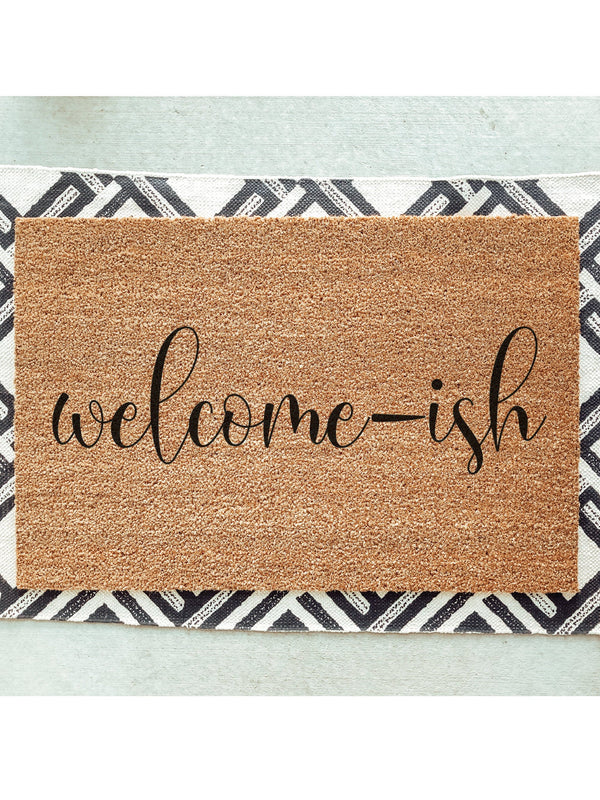 Welcome-ish Doormat / Welcome Mat / Door Mat / Housewarming Gift / Wedding Gift / Shower Gift / Birthday Gift / Introvert Gift / Omnivert