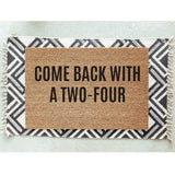 Come Back With A Two-Four Doormat / Welcome Mat / Funny Doormat / Canadian Doormat / Beer Doormat / Alcohol Doormat / Unique / Twenty four
