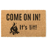 Come On In It&#39;s Lit Doormat / Welcome Mat / Funny Doormat / Unique Doormat / Summer / Fire Pit / Summertime / Wedding Gift / Birthday