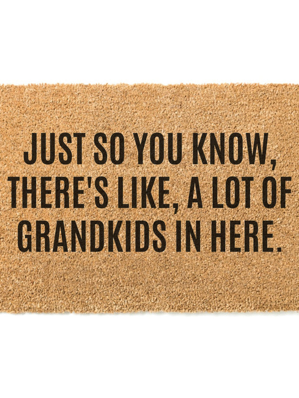 Just So You Know, There&#39;s Like, A Lot Of Grandkids In Here Doormat / Welcome Mat / Funny Door Mat / Gift for Grandparent / Grandma / Grandpa