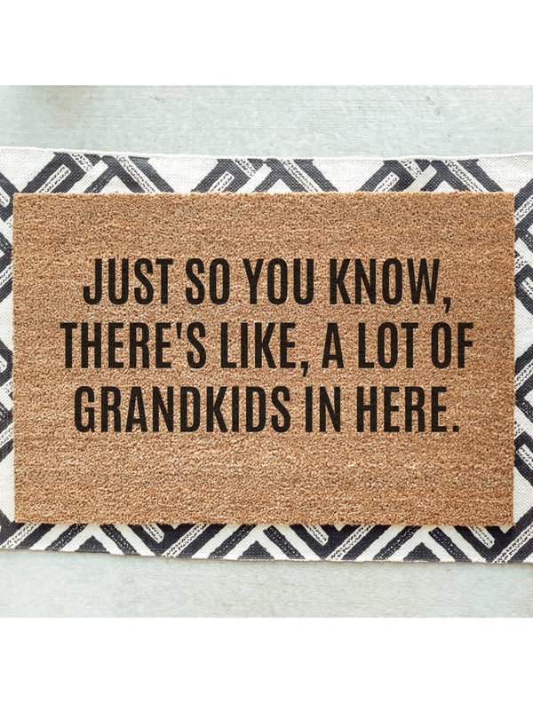 Just So You Know, There&#39;s Like, A Lot Of Grandkids In Here Doormat / Welcome Mat / Funny Door Mat / Gift for Grandparent / Grandma / Grandpa
