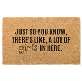 Just So You Know, There&#39;s Like, A Lot Of Girls In Here Doormat / Welcome Mat / Funny Door Mat / Sisters / Girl Dad / Girl Mom / Mothers Day
