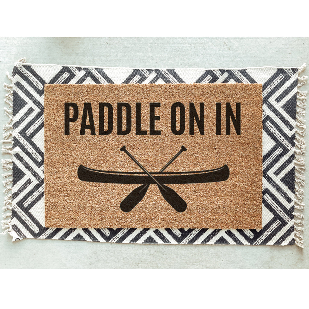 Paddle On In Doormat / Welcome Mat / Summer / Wedding / Birthday / Housewarming / Cottage / Cabin / Vacation Home / Canoe / Kayak / Lake