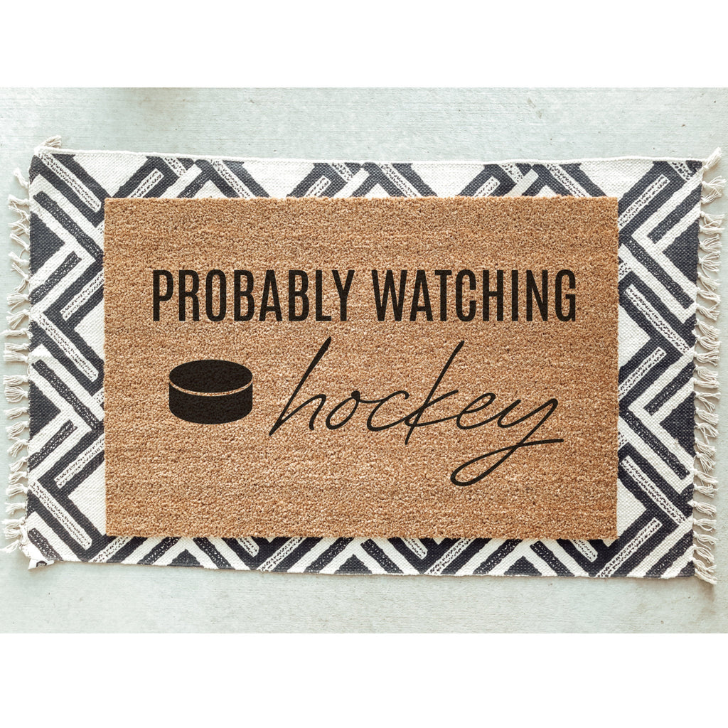 Probably Watching Hockey Doormat / Welcome Mat / National Hockey League / NHL / Birthday / Gift for Dad / Fathers Day Gift / Hockey Gift