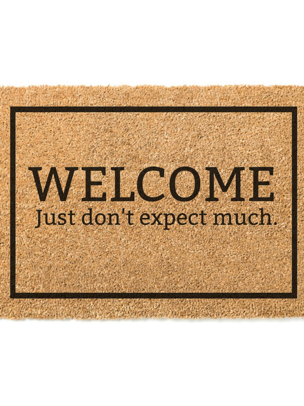 Welcome Just Don&#39;t Expect Very Much Doormat / Welcome Mat / Door Mat / Housewarming Gift / Wedding Gift / Shower Gift / Birthday Gift