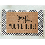 Yay You&#39;re Here Doormat / Welcome Mat / Door Mat / Housewarming Gift / Wedding Gift / Shower Gift / Birthday Gift / Gift for Friend