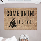 Come On In It&#39;s Lit Doormat / Welcome Mat / Funny Doormat / Unique Doormat / Summer / Fire Pit / Summertime / Wedding Gift / Birthday