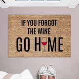 If You Forgot The Wine Go Home Doormat / Welcome Mat / Wine Door Mat / Housewarming Gift / Funny Doormat / Birthday Gift / Wine Lover