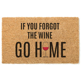 If You Forgot The Wine Go Home Doormat / Welcome Mat / Wine Door Mat / Housewarming Gift / Funny Doormat / Birthday Gift / Wine Lover