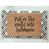 We&#39;re Like Really Into Halloween Doormat / Fall Door Mat / Autumn Doormats / Halloween / Welcome Mat / Trick or Treat / Spooky / Scary