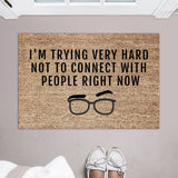 I&#39;m Trying Very Hard Not To Connect Right Now Doormat / Schitt&#39;s Creek Door Mat / Schitt&#39;s Creek TV Show / Funny / Ew David / Canadian