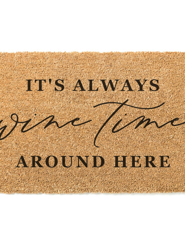It&#39;s Always Wine Time Around Here Doormat / Welcome Mat / Wine Door Mat / Housewarming Gift / Funny Doormat / Birthday Gift / Wine Lover