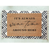 It&#39;s Always Wine Time Around Here Doormat / Welcome Mat / Wine Door Mat / Housewarming Gift / Funny Doormat / Birthday Gift / Wine Lover