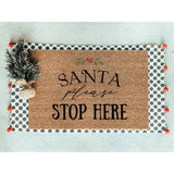 Santa Please Stop Here Doormat / Christmas Door Mat / Holiday Gift / Outdoor Decor / Christmas Gift / Holiday Decor / Welcome Mat / Hostess