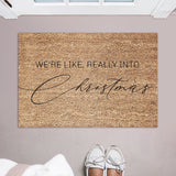 We&#39;re Like Really Into Christmas Doormat / Christmas Door Mat / Holiday Doormat / Holiday Decor / Funny Doormat / Gift / Christmas Decor