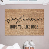 Welcome Hope You Like Dogs Doormat / Welcome Door Mat / Dog Doormat / Dog Breed / Dog Lover Gift / Rescue Dog Gift
