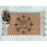 Baby It&#39;s Cold Outside Doormat / Winter Door Mat / Christmas Doormat / Gift / Outdoor Decor / Winter Design / Exterior Design / Snowflake