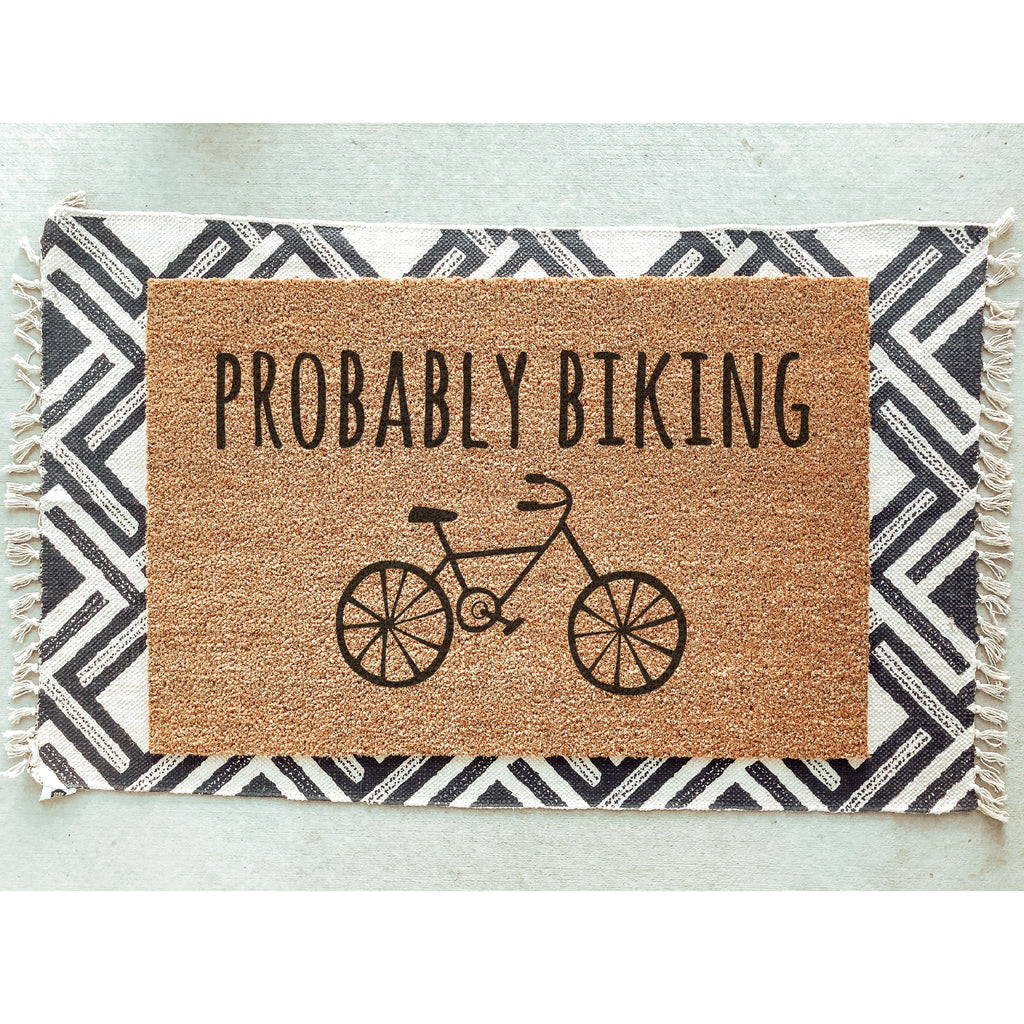 Probably Biking Doormat / Welcome Mat / Road Biking / Mountain Biking / Hostess Gift / Summertime / Wedding / Birthday / Housewarming
